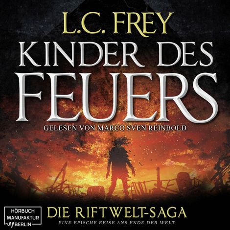 Hörbüch “Kinder des Feuers - Die Riftwelt-Saga, Band 1 (ungekürzt) – L.C. Frey”