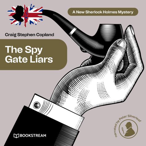 Hörbüch “The Spy Gate Liars - A New Sherlock Holmes Mystery, Episode 21 (Unabridged) – Sir Arthur Conan Doyle, Craig Stephen Copland”