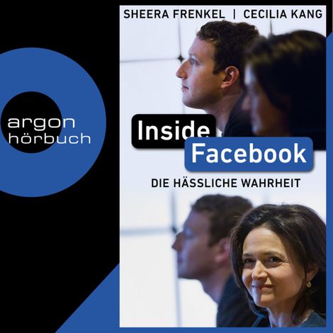 Hörbüch “Inside Facebook - Die hässliche Wahrheit (Ungekürzt) – Sheera Frenkel, Cecilia Kang”