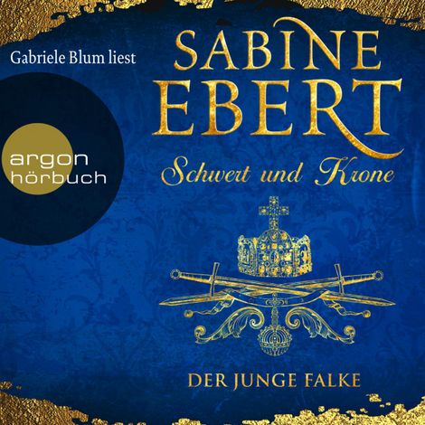 Hörbüch “Der junge Falke - Schwert und Krone 2 (Ungekürzte Lesung) – Sabine Ebert”