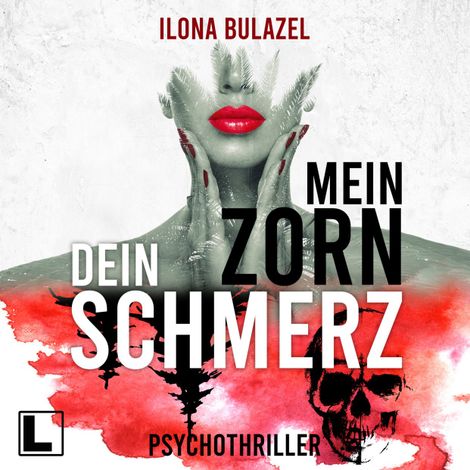 Hörbüch “Mein Zorn - Dein Schmerz (ungekürzt) – Ilona Bulazel”