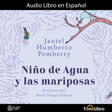 Hörbüch “Niño de Agua y las Mariposas (abreviado) – Janiel Humberto Pemberty”