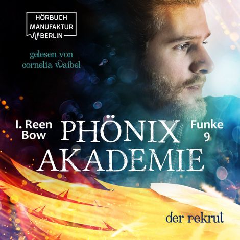 Hörbüch “Der Rekrut - Phönixakademie, Band 9 (ungekürzt) – I. Reen Bow”