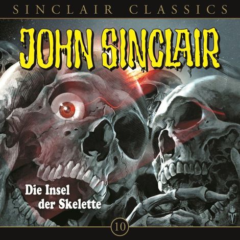 Hörbüch “John Sinclair - Classics, Folge 10: Die Insel der Skelette – Jason Dark”