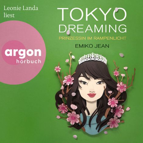 Hörbüch “Tokyo dreaming - Prinzessin im Rampenlicht - Die Tokyo-Ever-After-Reihe, Band 2 (Ungekürzte Lesung) – Emiko Jean”