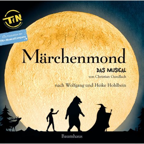 Hörbüch “Märchenmond - Das Musical – Heike Hohlbein, Wolfgang Hohlbein”