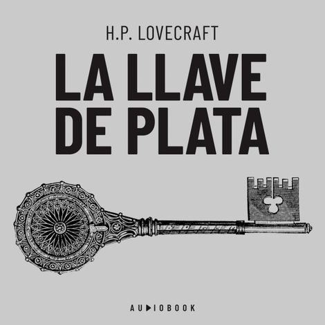 Hörbüch “La llave de plata (Completo) – H.P. Lovecraft”