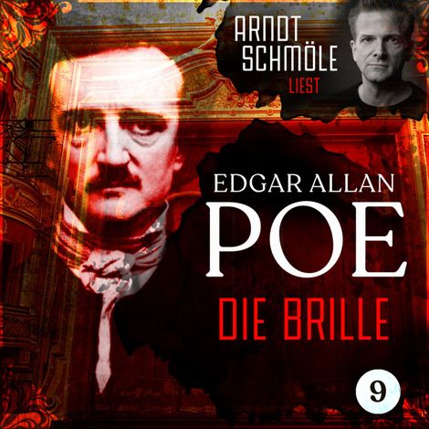 Hörbüch “Die Brille - Arndt Schmöle liest Edgar Allan Poe, Band 9 (Ungekürzt) – Edgar Allan Poe”