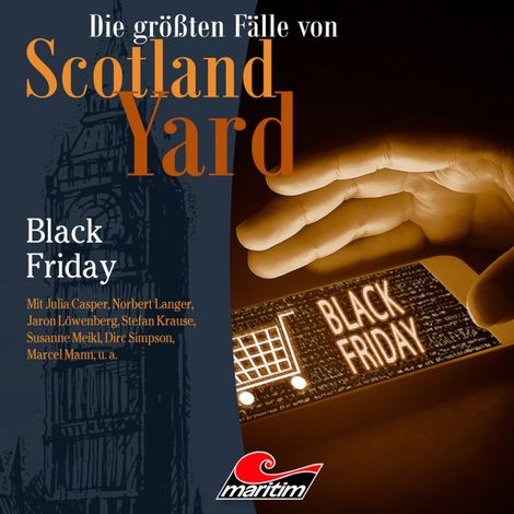 Hörbüch “Die größten Fälle von Scotland Yard, Folge 46: Black Friday – Markus Duschek”