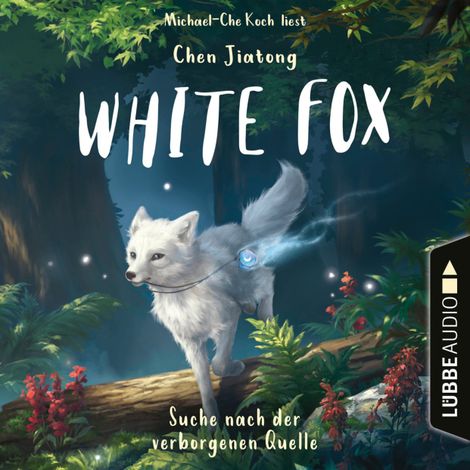 Hörbüch “Suche nach der verborgenen Quelle - White Fox, Teil 2 (Ungekürzt) – Chen Jiatong”