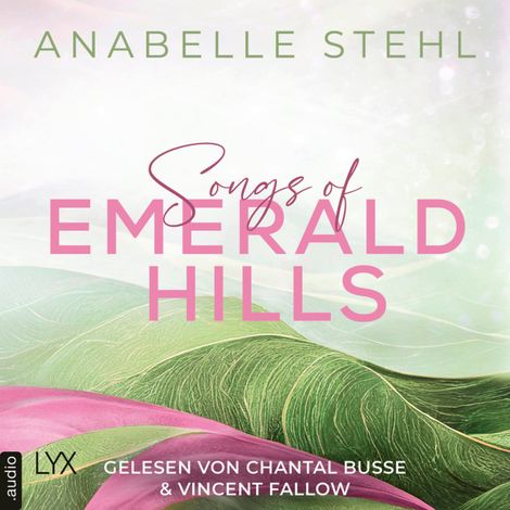 Hörbüch “Songs of Emerald Hills - Irland-Reihe, Teil 1 (Ungekürzt) – Anabelle Stehl”