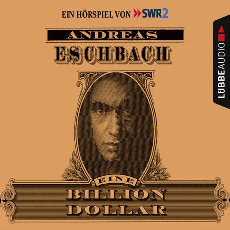 Hörbüch “Eine Billion Dollar - Hörspiel des SWR – Eschbach Andreas”