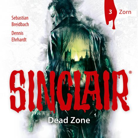 Hörbüch “Sinclair, Staffel 1: Dead Zone, Folge 3: Zorn – Dennis Ehrhardt, Sebastian Breidbach”