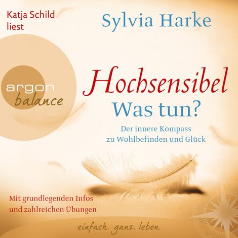 Hörbüch “Hochsensibel - Was tun? - Der innere Kompass zu Wohlbefinden und Glück (Autorisierte Lesefassung) – Sylvia Harke”