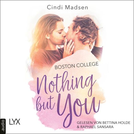 Hörbüch “Boston College - Nothing but You - Taking Shots-Reihe, Teil 1 (Ungekürzt) – Cindi Madsen”