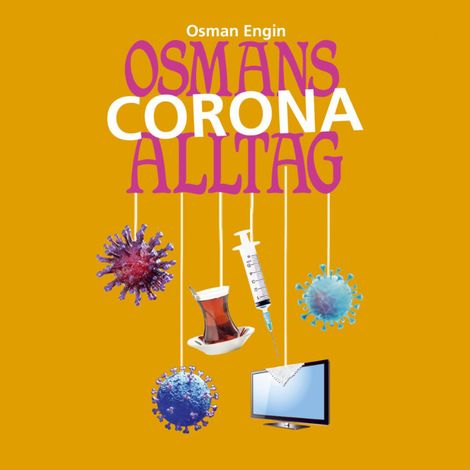 Hörbüch “Osmans Corona Alltag – Osman Engin”