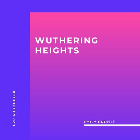 Hörbüch “Wuthering Heights (Unabridged) – Emily Brontë”