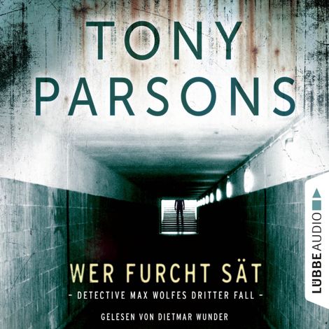 Hörbüch “Wer Furcht sät - Detective Max Wolfes dritter Fall - DS-Wolfe-Reihe 3 (Gekürzt) – Tony Parsons”