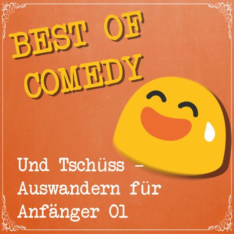 Hörbüch “Best of Comedy: Und tschüss, Auswandern für Anfänger – Diverse Autoren”