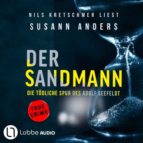 Hörbüch “Der Sandmann - Die tödliche Spur des Adolf Seefeldt - Ein packender True-Crime-Thriller (Ungekürzt) – Susann Anders”