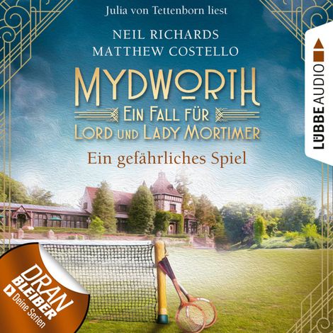 Hörbüch “Ein gefährliches Spiel - Mydworth - Ein Fall für Lord und Lady Mortimer 13 (Ungekürzt) – Matthew Costello, Neil Richards”