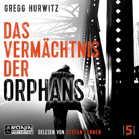 Hörbüch “Das Vermächtnis der Orphans - Orphan X, Band 5 (ungekürzt) – Gregg Hurwitz”