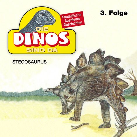 Hörbüch “Die Dinos sind da, Folge 3: Stegosaurus – Petra Fohrmann”