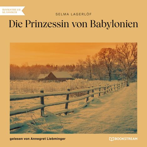 Hörbüch “Die Prinzessin von Babylonien (Ungekürzt) – Selma Lagerlöf”