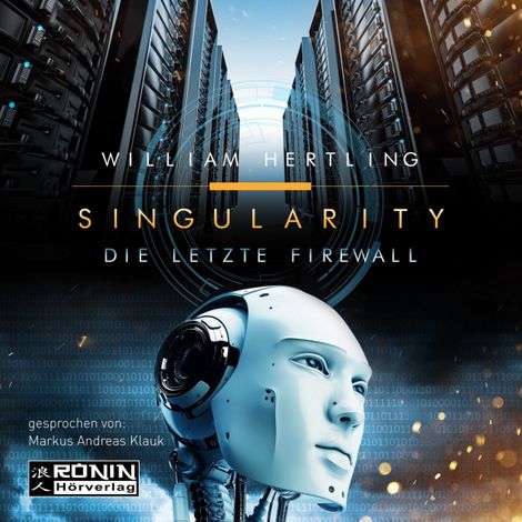 Hörbüch “Die letzte Firewall - Singularity 3 (ungekürzt) – William Hertling”
