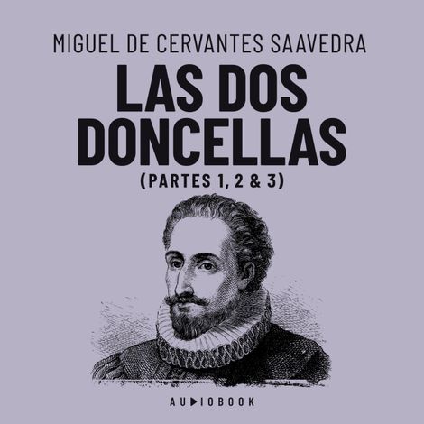 Hörbüch “Las dos doncellas (Completo) – Miguel de Cervantes Saavedra”