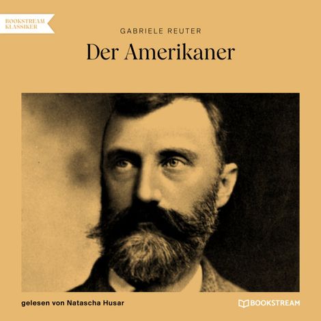 Hörbüch “Der Amerikaner (Ungekürzt) – Gabriele Reuter”