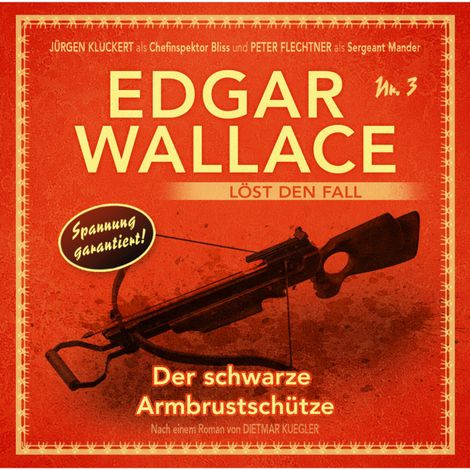 Hörbüch “Edgar Wallace - Edgar Wallace löst den Fall, Nr. 3: Der schwarze Armbrustschütze – Dietmar Kuegler”
