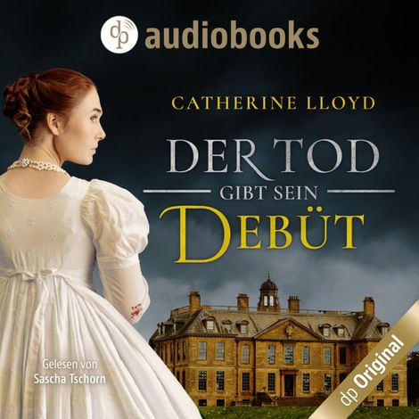 Hörbüch “Der Tod gibt sein Debüt - Ein Fall für Major Kurland & Miss Harrington, Band 2 (Ungekürzt) – Catherine Lloyd”