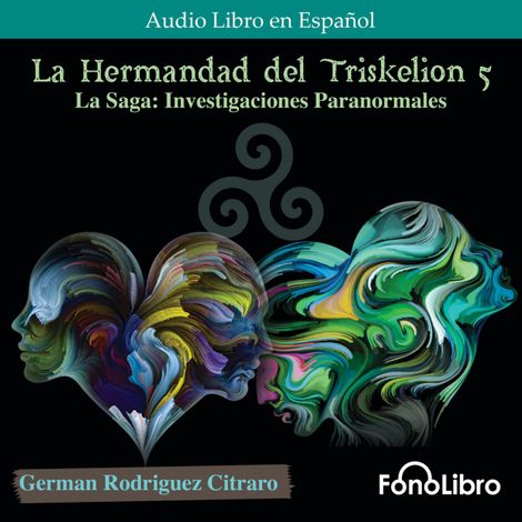 Hörbüch “La Saga: Investigaciones Paranormales - La Hermandad del Triskelion, Vol. 5 (abreviado) – German Rodriguez Citraro”