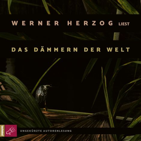 Hörbüch “Das Dämmern der Welt (Ungekürzte Autorenlesung) – Werner Herzog”