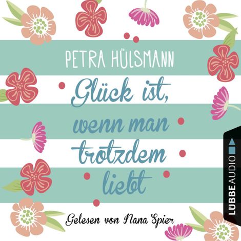 Hörbüch “Glück ist, wenn man trotzdem liebt - Hamburg-Reihe, Teil 3 (Gekürzt) – Petra Hülsmann”