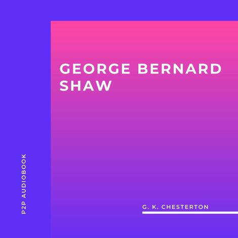 Hörbüch “George Bernard Shaw (Unabridged) – G. K. Chesterton”