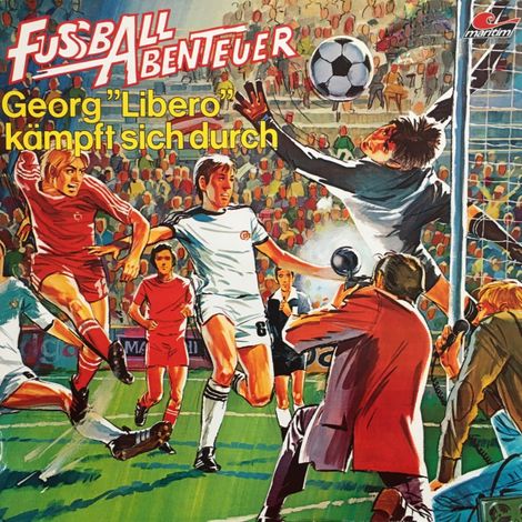Hörbüch “Fußball Abenteuer, Folge 2: Georg "Libero" kämpft sich durch – Peter Lach”