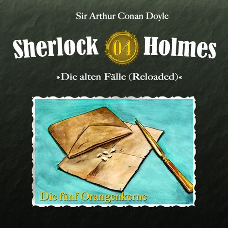 Hörbüch “Sherlock Holmes, Die alten Fälle (Reloaded), Fall 4: Die fünf Orangenkerne – Arthur Conan Doyle”