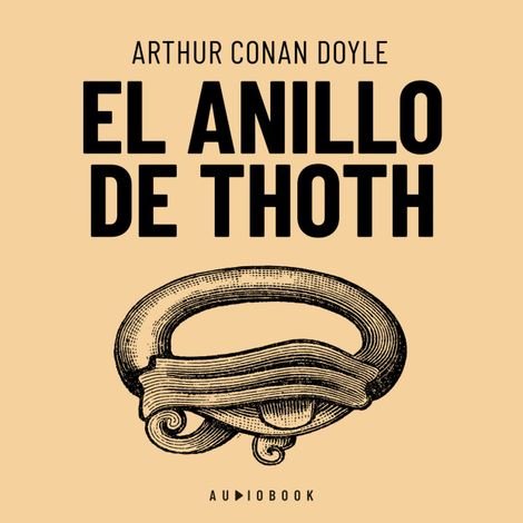 Hörbüch “El Anillo De Thoth (Completo) – Arthur Conan Doyle”