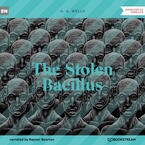 Hörbüch “The Stolen Bacillus (Unabridged) – H. G. Wells”