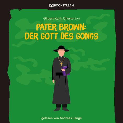 Hörbüch “Pater Brown: Der Gott des Gongs (Ungekürzt) – Gilbert Keith Chesterton”