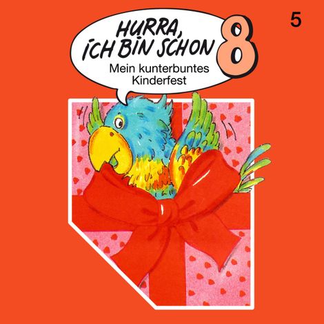 Hörbüch “Hurra, ich bin schon ..., Folge 5: Hurra, ich bin schon 8 – Ingrid und Jost Niemeier”