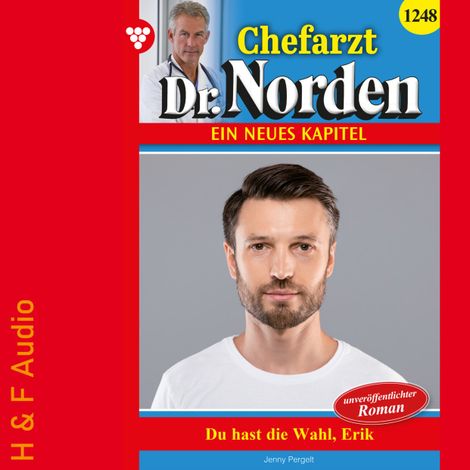 Hörbüch “Du hast die Wahl, Erik! - Chefarzt Dr. Norden, Band 1248 (ungekürzt) – Jenny Pergelt”