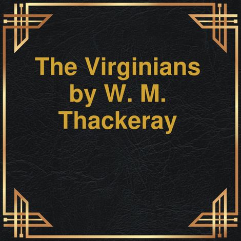 Hörbüch “The Virginians (Unabridged) – W.M. Thackeray”