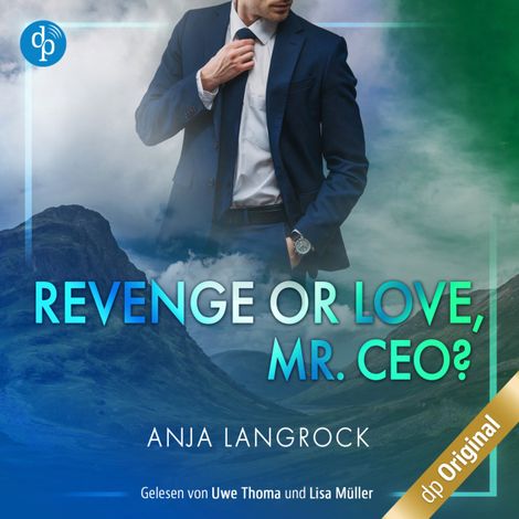 Hörbüch “Revenge or Love, Mr. CEO? - Schottische Küsse, Band 1 (Ungekürzt) – Anja Langrock”