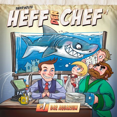 Hörbüch “Heff der Chef, Folge 1: Das Aquarium – David Holy”