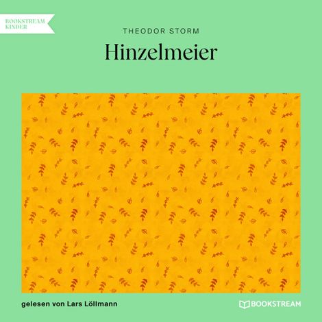 Hörbüch “Hinzelmeier - Eine nachdenkliche Geschichte (Ungekürzt) – Theodor Storm”
