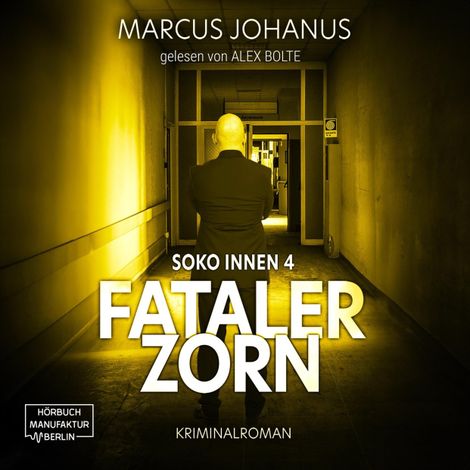 Hörbüch “Fataler Zorn - Soko Innen, Band 4 (ungekürzt) – Marcus Johanus”