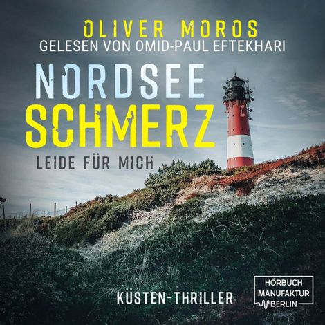 Hörbüch “Nordsee Schmerz: Leide für mich - Psychothriller (ungekürzt) – Oliver Moros”